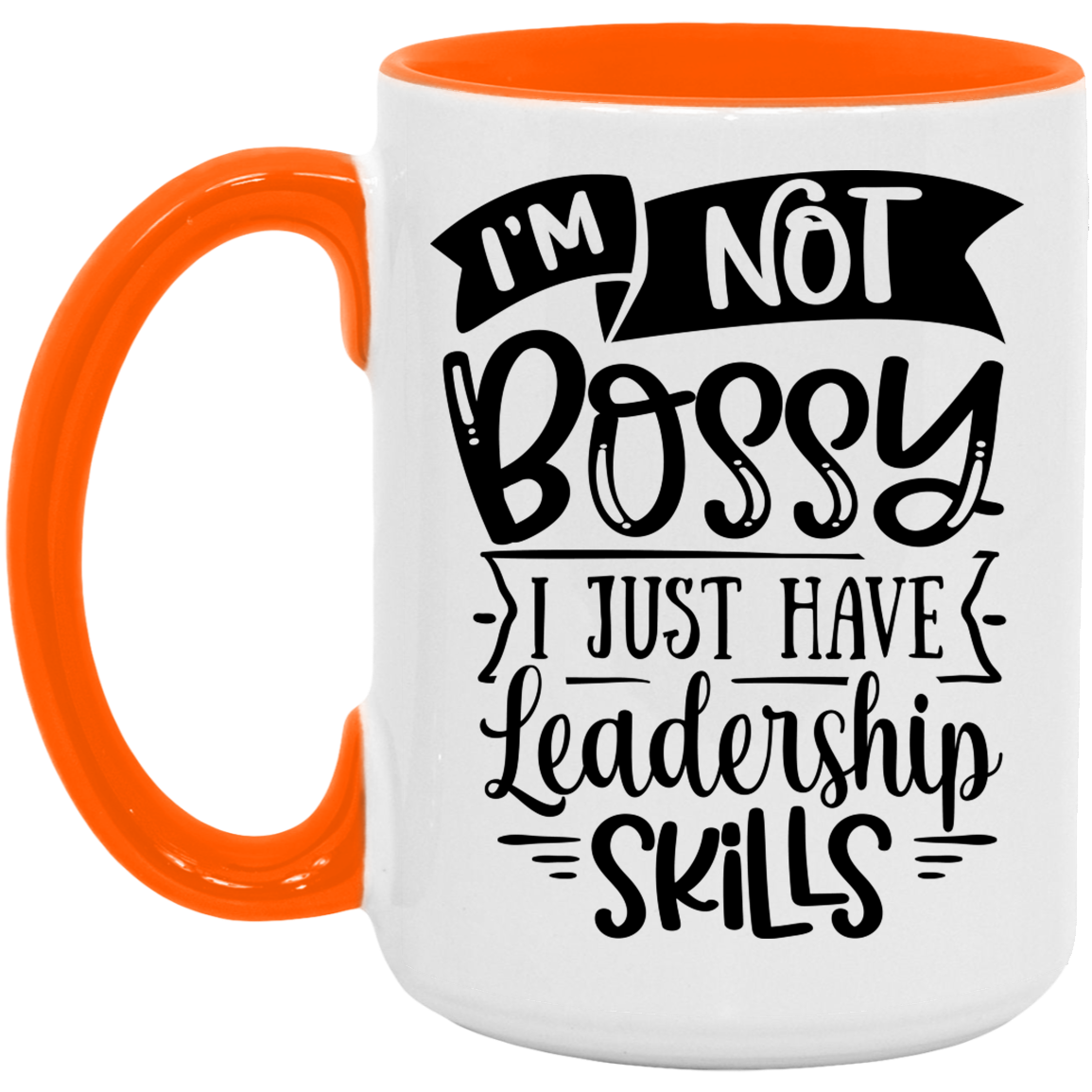 I'm Not Bossy - Accent Mug