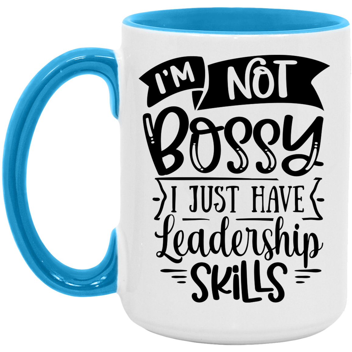 I'm Not Bossy -  Accent Mug