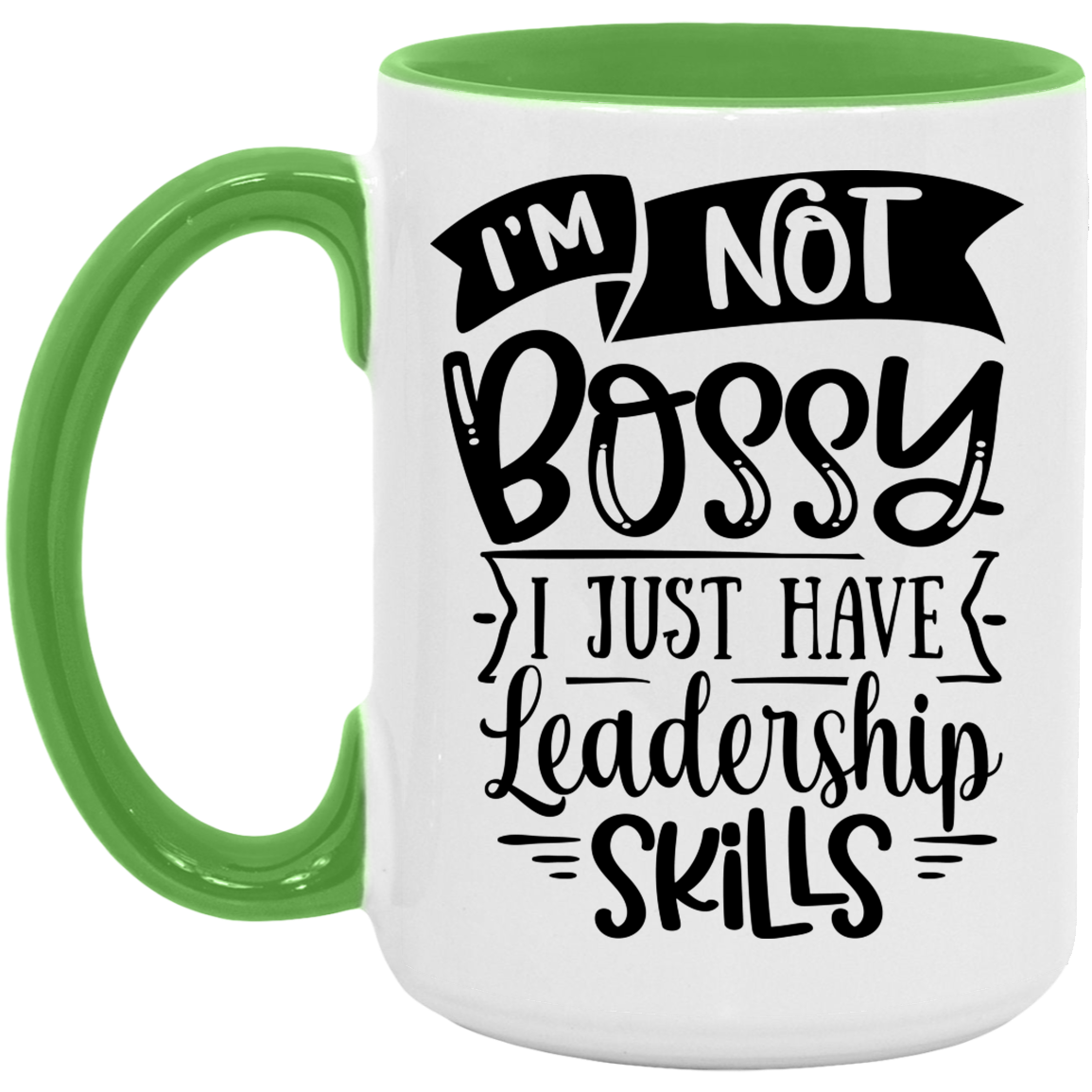I'm Not Bossy -  Accent Mug