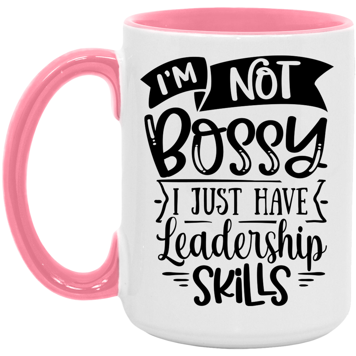 I'm Not Bossy -  Accent Mug