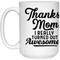 Thanks Mom I Turned Out Awesome