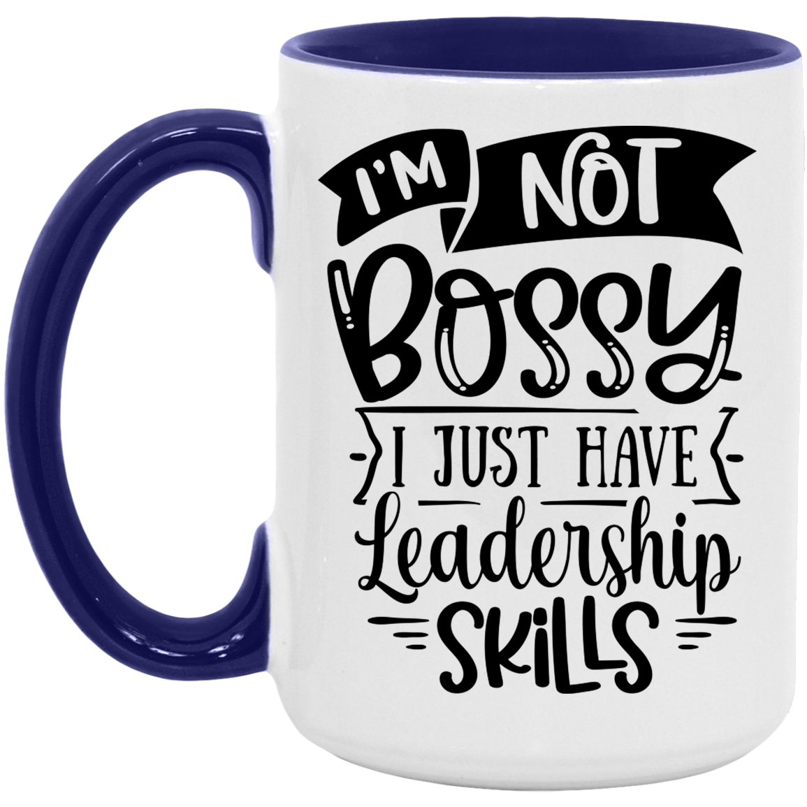 I'm Not Bossy -  Accent Mug