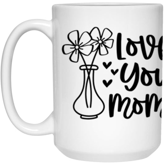 Love you Mom Mug